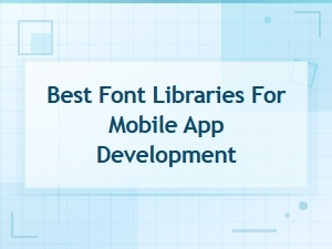Best Free Font Libraries for Mobile App Development in 2024