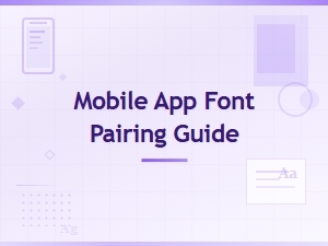 Mobile App Font Pairing Guide: Perfect Typography Combos